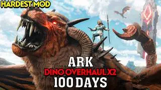 I Played 100 Days Of Ark Dino Overhaul X2