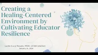 Thursday Keynote: Creating a Healing-Centered Environment by Cultivating Educator Resilience