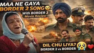 Border 2 Review 🔥+ Family Gossip And Fun
