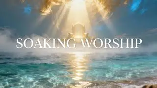 Soaking Worship from Revelation | Ambient Prayer & Scripture Meditation