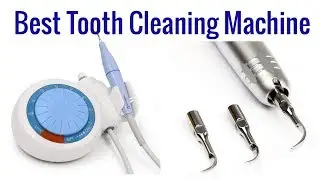 Top 5 Best Tooth Cleaning Machine 2020