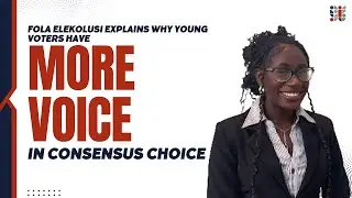 Fola Elekolusi: How Consensus Choice Gives Young Voters More Voice
