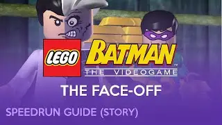 The Face-Off (Story) | Speedrun Tutorial | LEGO Batman: The Videogame