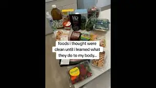 foods i thought were clean until i learned what they do to my body