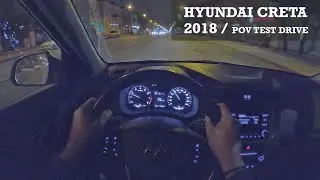 2018 HYUNDAI CRETA / 2.7K POV Night Drive