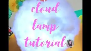 Cloud Lamp Tutorial