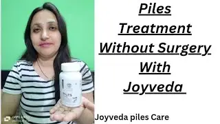 Ayurvedic Medicine For Piles Treatment Without Surgery_Joyveda Piles Care Capsules
