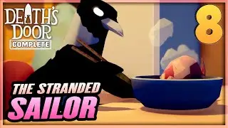 8 | DEATH'S DOOR Gameplay Walkthrough - Bow Upgrade & The Stranded Sailor | PC XBOX PS5 Complete