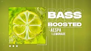aespa (에스파) - LEMONADE [BASS BOOSTED]