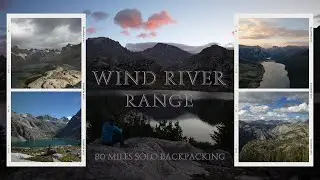 Backpacking The Wind River Range - Wyoming's Best & Highest Wilderness