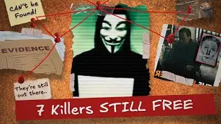 7 серийных убийц, которые до сих пор на свободе...