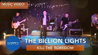 Kill The Boredom - The Billion Lights (Official Music Video)