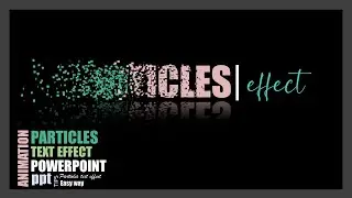 Particles text effect animation tutorial in Microsoft PowerPoint🔥ppt presentation template
