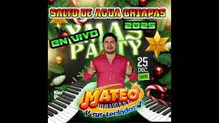 MOVIDAS PARA BAILAR EN VIVO 2025 = MATEO Y SUS TECLADOS EN VIVO SALTO DE AGUA CHIAPAS