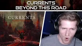 Chris REACTS to Currents - Beyond This Road