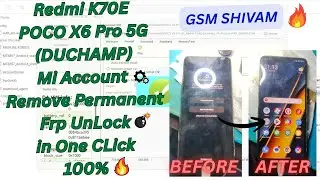 Redmi K70E/POCO X6 Pro 5G (DUCHAMP) Permanent  MI ACCOUNT UNLOCK MiCLOUD REMOVE 100% FIX Frp Unlock