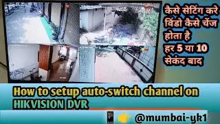 How to setup auto -switch channel on setting hikvision DVR OR NVR