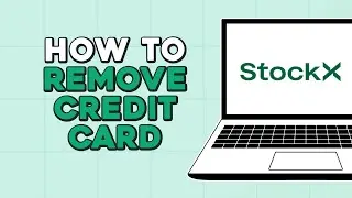How To Remove Credit Card On Stockx (Еаsiest Way)