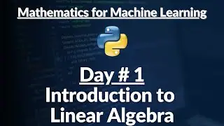 1. Introduction to Linear Algebra | Math | Python | Hindi