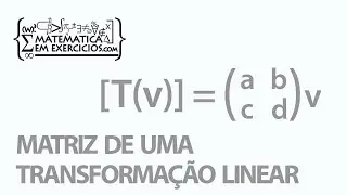 Linear Algebra - Lesson 16 - Matrix of a linear transformation - Prof. Gui