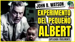 EXPERIMENTO DEL PEQUE&Ntilde;O ALBERT | John Watson 😱 | F&aacute;cilmente explicado
