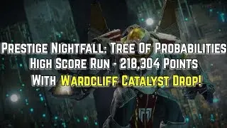 Destiny 2 74x Prestige NF High Score Run 218,304 Tree of Probabilities Wardcliff Catalyst Drop