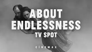 About Endlessness on Cinemax