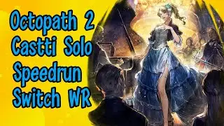 Castti Solo Speedrun; Octopath Traveler 2 Lone Traveler challenge!