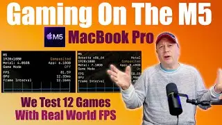 Есть ли смысл играть на MacBook Pro M5? Почему я в восторге от M5 Pro, M5 Max и M5 Ultra от Apple