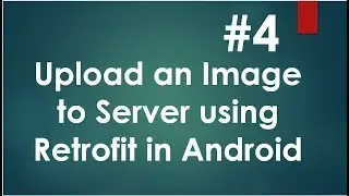 Android Retrofit Image Upload - 04 - Setting up Retrofit
