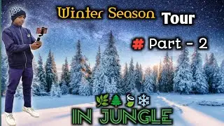 Winter session tour in Jungle 🍃 || Part - 2 || #jungle 