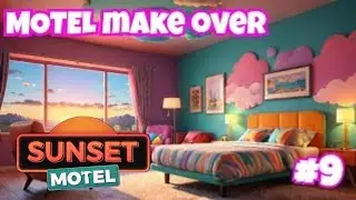 Upgrading Rooms. Sunset motel EP9