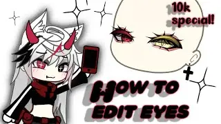 gacha eye editing tutorial// how to edit eyes gacha
