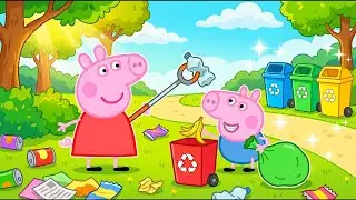 Peppa Pig : Cleaning the Park Together Turns Into a Super Fun Recycling Adventure! ♻️🌳✨