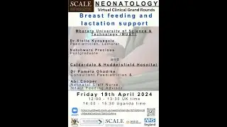 Breast feeding and lactation support Virtual Clinical Grand Round, 19th April 2024