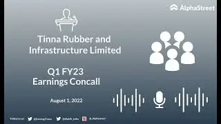 Tinna Rubber and Infrastructure Limited Q1 FY23 Earnings Concall