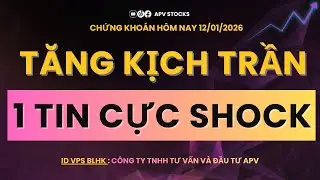 Chứng kho&aacute;n tăng kịch trần - Một tin cực sốc với thị trường - Chứng kho&aacute;n h&ocirc;m nay 12/1/2026