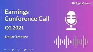 DLTR Stock | Dollar Tree Inc Q2 2021 Earnings Call
