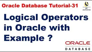 Logical Operators in Oracle with Example || Oracle Database Tutorial