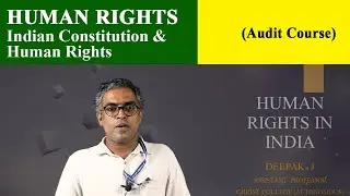 Audit Course | Human Rights | Indian Constitution & Human Rights | Christ OpenCourseWare