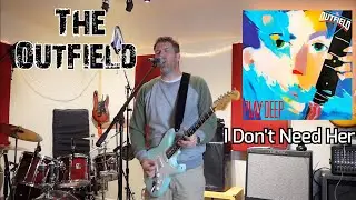I Don't Need Her - The Outfield -  (Cover)