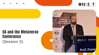 5G and the Metaverse Conference (Session 3)
