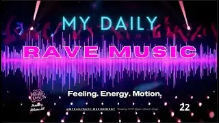 🔥MY DAILY RAVE MUSIC VIBES 🎶- Feeling Energy Motion🎧YOUR DAILY SOURCE TO🚀ENGERGY 🎶January - VOL. 22✨