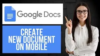 How to Create New Document in Google Docs on Android | Start New Document
