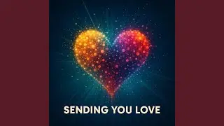 Sending You Love