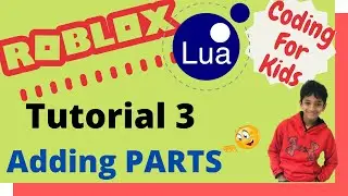 Coding for kids - Roblox Tutorial 3 - Adding Parts