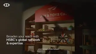 Power Of International Network  | HSBC Malaysia