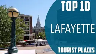 Top 10 Best Tourist Places to Visit in Lafayette, Louisiana | USA - English