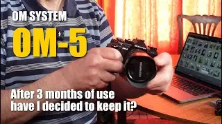 OM System OM-5 &mdash; Спустя 3 месяца я решил оставить его?