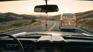 Sacred Christian Road Trip Driving Music | Faith Playlist 2025